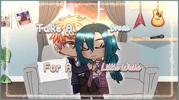 {~🧡Jailey💙~}  "Take A Break For A Little While"  - Short Skit -