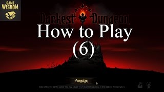How to Play Darkest Dungeon Part 6 -- A Light in the Dark