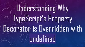 Understanding Why TypeScript