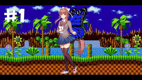 Sonic 1 Forever X DDLC Monika playthrough Part 1: Green Hill Zone