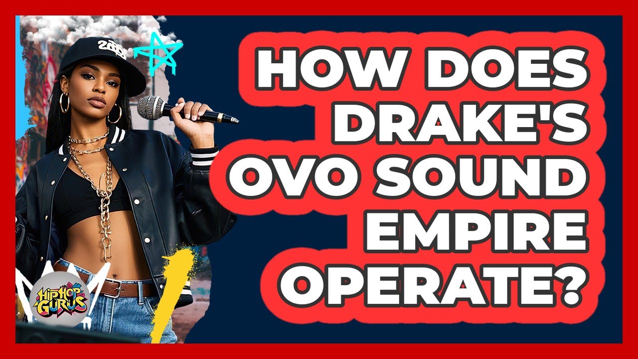 How Does Drake's OVO Sound Empire Operate? - Hip Hop Gurus