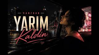 Yarım Kaldın - Canzhan