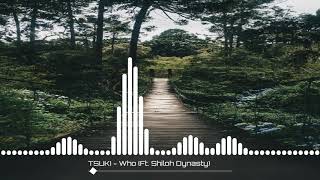 TSUKI  - Who? (ft. Shiloh Dynasty)