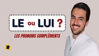 LE ou LUI ? - The COD and COI pronouns