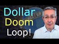 Dollar Doom Loop - What You Need To Know!