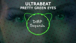 Ultrabeat  -  Pretty Green Eyes