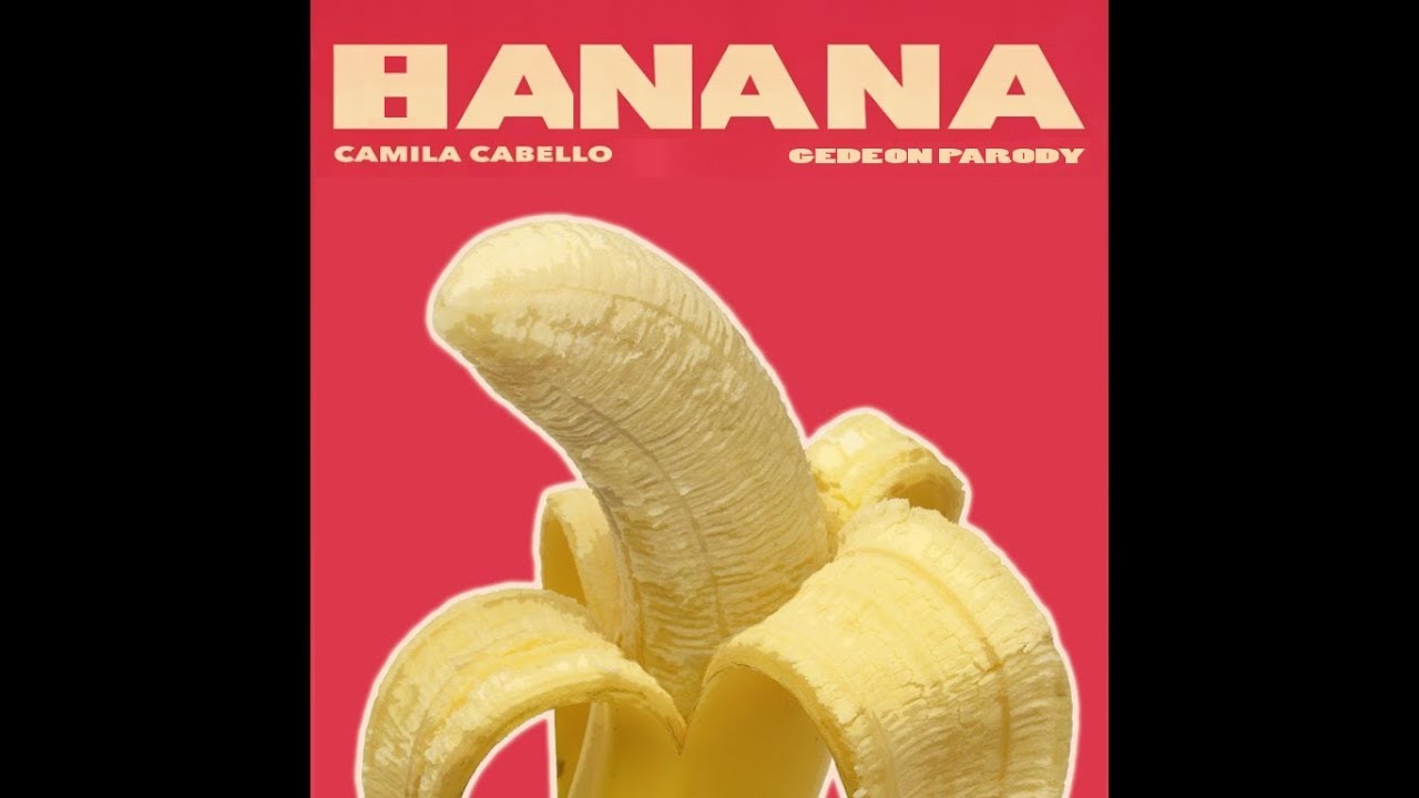 BANANA Camila Cabello Havana Parody by Pat Gedeon