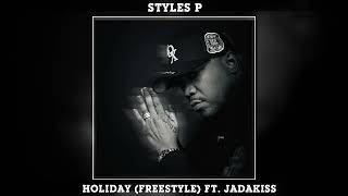 Styles P - Holiday (Freestyle) ft. Jadakiss