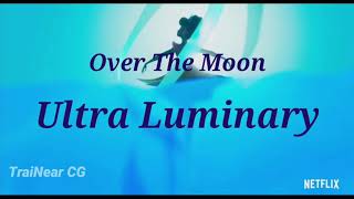 Ultra Luminary - Over The Moon (MV+Lyric)