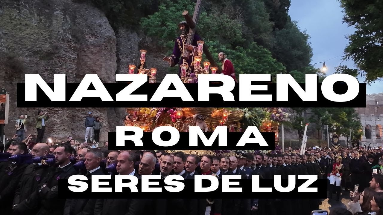 Nazareno en Roma | JHS León | Marcha Seres de Luz por AM JHS