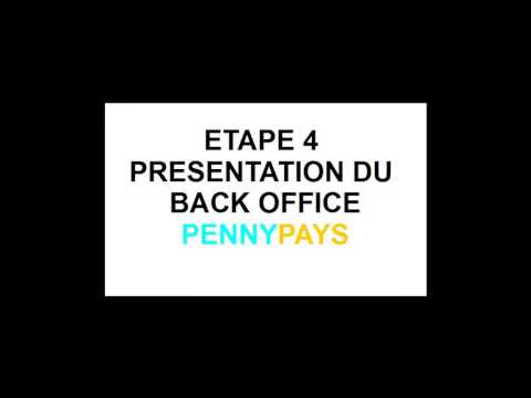 *Pennypays* Vidéo 1 (Tuto inscription + vérification + Back office)