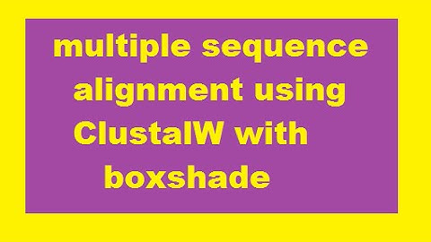 multiple sequence alignment using ClustalW with boxshade