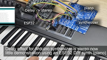 Delay effect for Arduino synthesizer is stereo now - demonstration using an ESP32 DIY synth (piano)