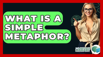 What Is A Simple Metaphor? - The Language Library