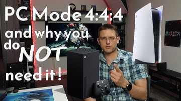 PC Mode 4:4:4 LG CX for PS5 / Xbox Series X and why you do not need it.