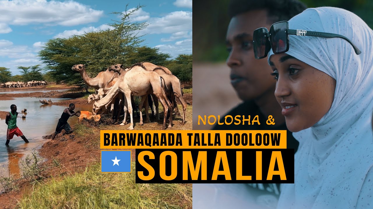 NOLOSHA & BARWAAQADDA DOOLOW, SOMALIA!