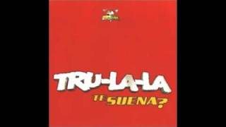 Video thumbnail of "Tru-La-La - Mi Cama No Habla"