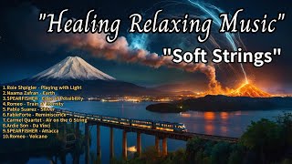 Healing Relaxing Music|Soft strings