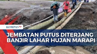 Jembatan Putus Diterjang Banjir Lahar Hujan Marapi, 2 Wilayah di Tanah Datar Terisolasi