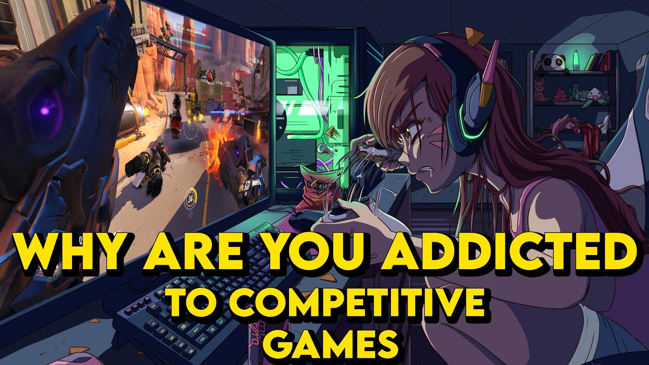 why i got addicted to competitive games?