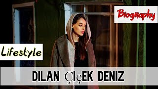 Dilan Çiçek Deniz Turkish Actress Biography & Lifestyle