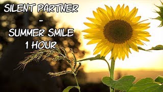 Silent Partner - Summer Smile - [1 Hour] [No Copyright]
