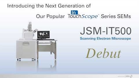 JEOL JSM-IT500 InTouchScope(TM) Scanning Electron Microscope