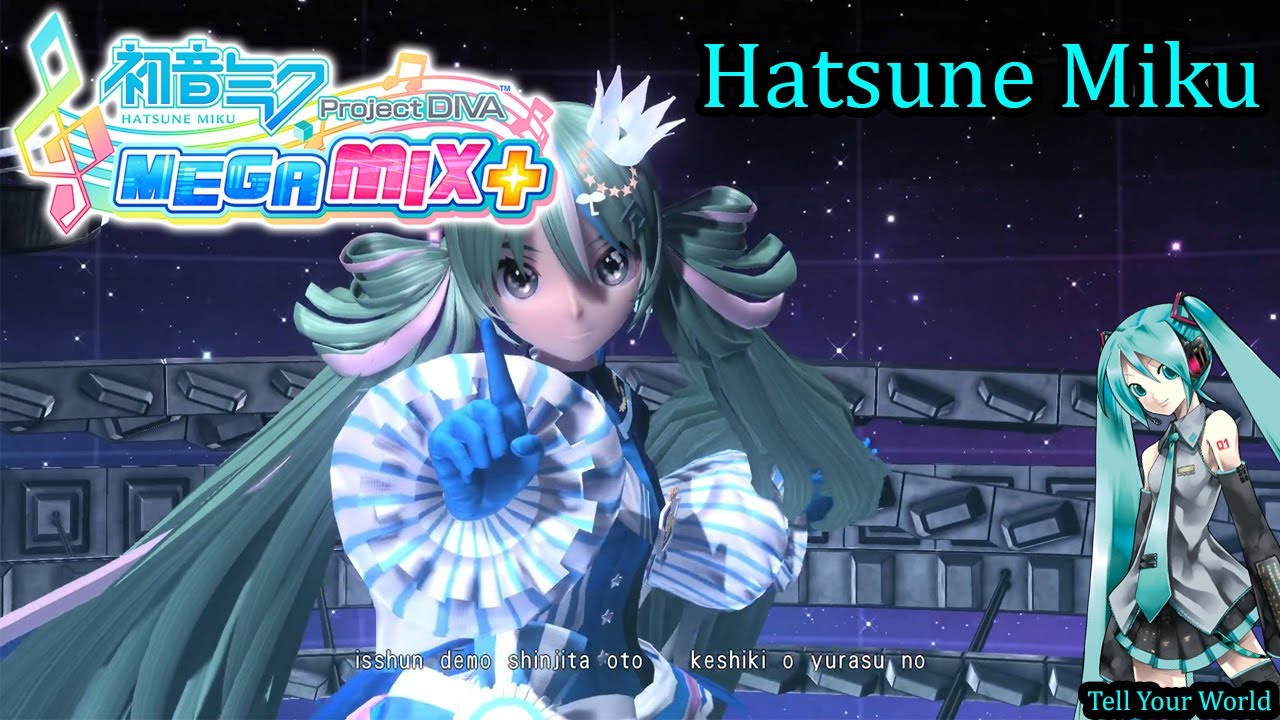 Project Diva Mega Mix+- Hatsune Miku- Tell Your World (HD)