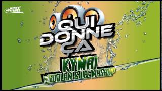 Kymai ft Edalam & Lee Mashup - Qui donne ca (Edit Mix) [Just Winner]