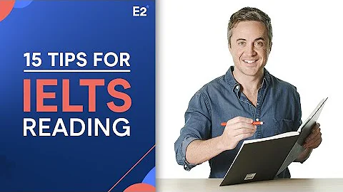 15 Reading Tips for IELTS Academic & IELTS General