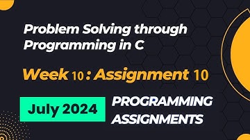 NPTEL Problem Solving Through Programming In C Week 10 Programming Assignments Answers | 2024 July