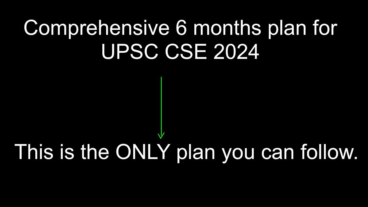 A comprehensive plan for the next 6 Months for UPSC CSE 2024 - YouTube