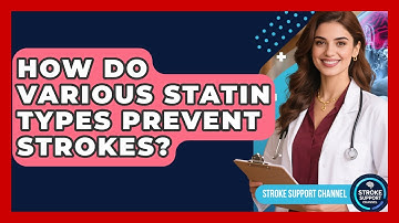 How Do Various Statin Types Prevent Strokes? - Stroke Support Channel