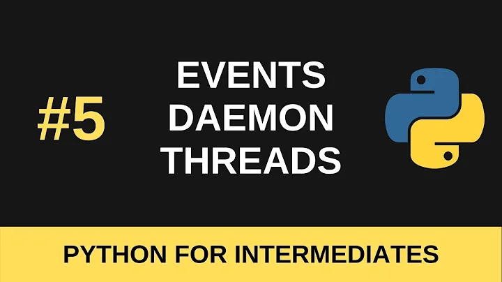 Python Intermediate Tutorial #5 - Events and Daemon Threads