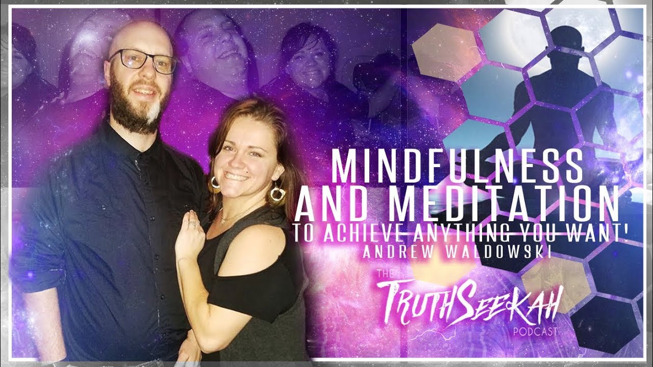 Mindfulness and Meditation To Achieve Anything You Want!  Andrew Waldowski