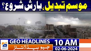 Geo News Headlines 10 Am | 2 June 2024