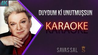 Video thumbnail of "Duydum ki Unutmuşsun Karaoke"