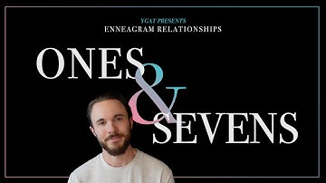 Enneagram Types 1 and 7 in a Relationship Explained