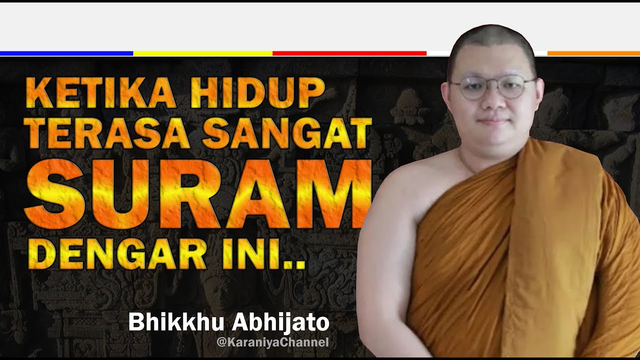 BHANTE ABHIJATO - KETIKA HIDUP TERASA SANGAT SURAM #karaniyachannel