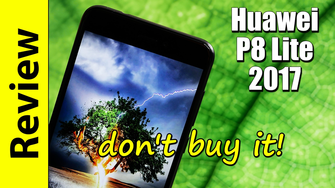 Huawei P8 Lite 2017 - Do not buy it!