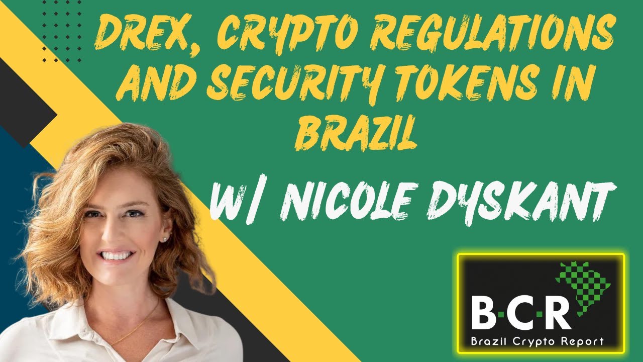 Nicole Dyskant on Drex, Incoming Crypto Regulation and Security Tokens in Brazil