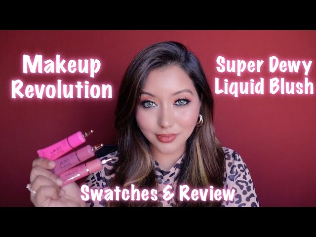 Makeup Revolution Super Dewy Liquid Blush Review & Swatches 