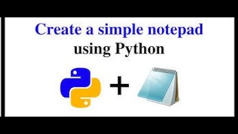 How to make your own notepad using python programming GUI