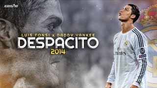 Cristiano Ronaldo Despacito - Luis Fonsi Real Madrid Skills Goals 2014 Hd