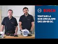 Tout sur la scie circulaire BITURBO Brushless GKS 18V-68 GC de Bosch Professional