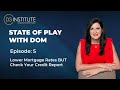 Dominique Grubisa - State of Play: Lower Mortgage Rates But Check Your Credit Report