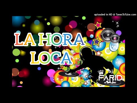 La Hora Loca Para Fiestas Dj Farid Crossover