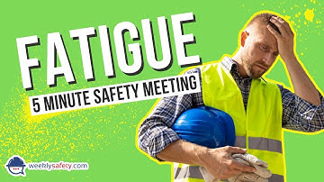 Safety Meeting on Fatigue