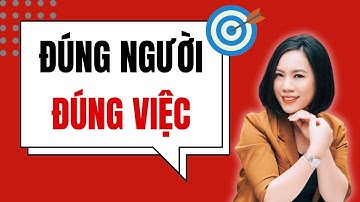 Làm thế nào để giao đúng người đúng việc? | Phương Hugo