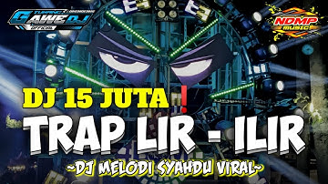 DJ TRAP 15 JUTA LIR ILIR AMUNISI TAHUN BARU FULL BASS PANJANG VIRAL TIKTOK TERBARU 2025